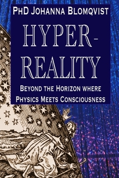 Paperback Hyperreality: Beyond the Horizon where Physics Meets Consciousness Book