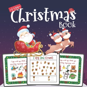 Paperback I Spy Christmas Book for kids: A Fun Guessing Game and Activity Book for Little Kids A Great Stocking Stuffer for Kids and Toddlers Great christmas g Book