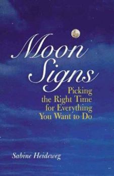Moon Signs: Picking the Right Time for Everything You Want to Do