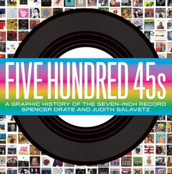 Paperback Five Hundred 45s: A Graphic History of the Seven-Inch Record Book