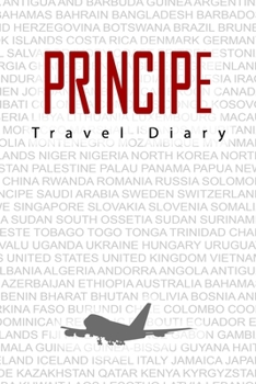 Paperback Principe Travel Diary: Travel and vacation diary for Principe. A logbook with important pre-made pages and many free sites for your travel me Book
