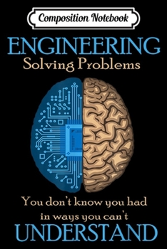 Composition Notebook: Solving Problems Funny Engineering Engineer Gifts Journal/Notebook Blank Lined Ruled 6x9 100 Pages
