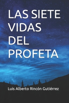 Paperback Las Siete Vidas del Profeta [Spanish] Book