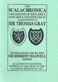 Paperback The Scalachronica: The Reigns of Edward I, Edward II and Edward III Book