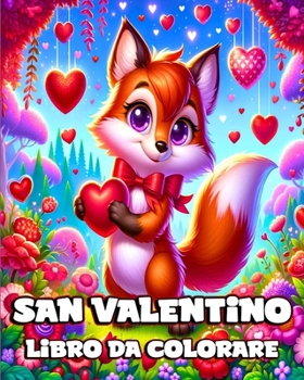 Paperback Libro da colorare per San Valentino: Illustrazioni di animali facili e carine per bambini piccoli da colorare [Italian] Book