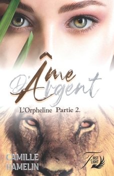 Paperback Âme d'argent: l'orpheline partie 2 [French] Book