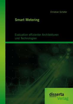 Paperback Smart Metering: Evaluation effizienter Architekturen und Technologien [German] Book