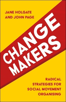 Paperback Changemakers: Radical Strategies for Social Movement Organising Book