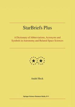 Paperback Starbriefs Plus: A Dictionary of Abbreviations, Acronyms and Symbols in Astronomy and Related Space Sciences Book