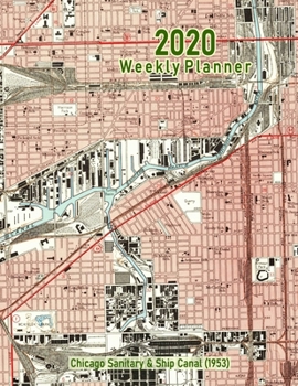2020 Weekly Planner: Chicago Sanitary & Ship Canal (1953): Vintage Topo Map Cover