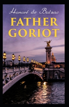 Paperback Father Goriot: Illustrated Edition Book