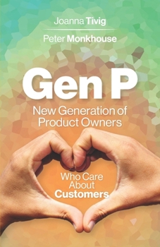 Paperback Gen P: New Generation of Product Owners Who Care About Customers Book