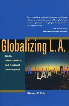 Paperback Globalizing L.A.: Trade, Infrastructure, and Regional Development Book