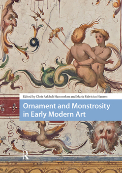 Hardcover Ornament and Monstrosity in Early Modern Art Book