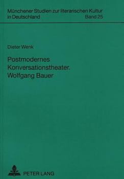 Paperback Postmodernes Konversationstheater- Wolfgang Bauer: Wolfgang Bauer [German] Book