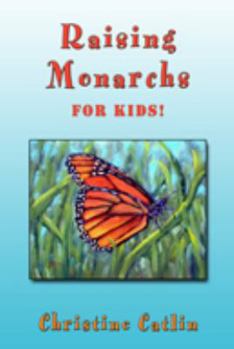 Paperback Raising Monarchs for Kids Book