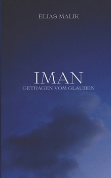 Iman - Getragen vom Glauben: Weisheiten, Zitate und Duas (islamsiche Bücher)