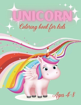 Unicorn: Coloring book for kids, Ages 4-8