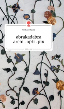 Hardcover abrakadabra - archi.opti.pix. Life is a Story - story.one [German] Book