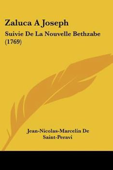 Paperback Zaluca A Joseph: Suivie De La Nouvelle Bethzabe (1769) [French] Book