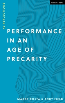 Paperback Performance in an Age of Precarity: 40 Reflections Book