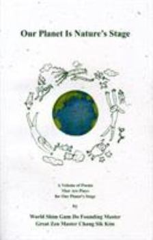 Paperback Our Planet Is Nature's Stage: A Volume of Poems That Are Plays for Our Planet's Stage Book