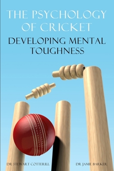 Paperback The Psychology of Cricket: Developing Mental Toughness [Cricket Academy Series] Book