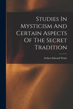 Paperback Studies In Mysticism And Certain Aspects Of The Secret Tradition Book