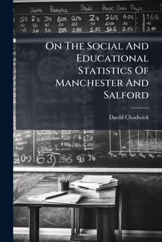On the Social and Educational Statistics of Manchester and Salford