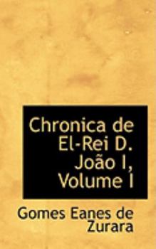 Paperback Chronica de El-Rei D. Joapo I, Volume I Book