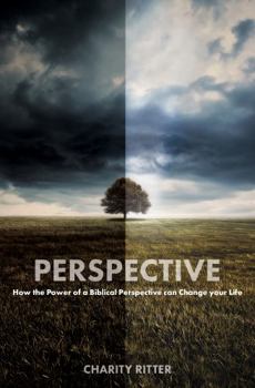 Paperback Perspective: How the Power of a Biblical Perspective can Change your Life Book
