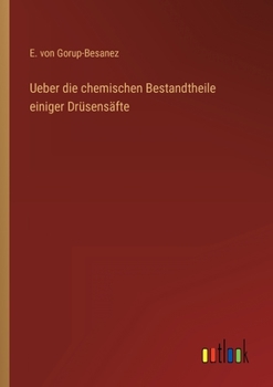 Paperback Ueber die chemischen Bestandtheile einiger Drüsensäfte [German] Book