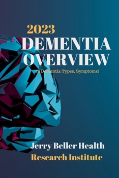 Paperback DEMENTIA Types, Symptoms, & Risk Factors: Dementia Guide for Patients, Families, Caregivers, & Medical Professionals Book