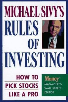 Hardcover Michael Sivy's Rules of Investing: How to Pick Stocks Like a Pro Book