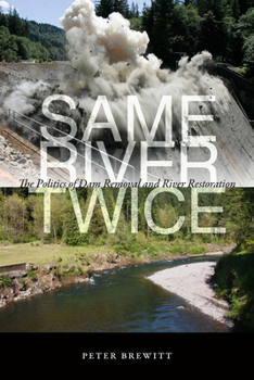Paperback Same River Twice: The Politics of Dam Removal and River Restoration Book