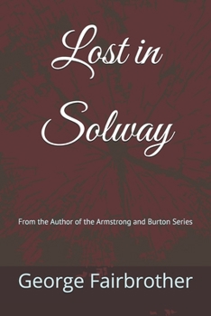 Paperback Lost in Solway: From the Author of the Armstrong and Burton Series Book