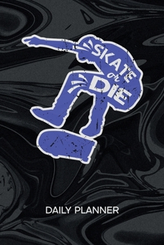 DAILY PLANNER WEEKLY CALENDAR: Skater Organizer Undated - Blank 52 Weeks Monday to Sunday -120 Pages- Halfpipe Notebook Journal Skateboarder - Skateboard To-Do List for Skater & Skateboard Lover