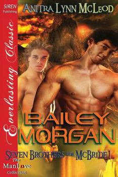 Paperback Bailey Morgan [Seven Brothers for McBride 1] (Siren Publishing Everlasting Classic Manlove) Book