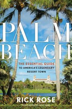 Paperback Palm Beach: The Essential Guide to America's Legendary Resort Town Book