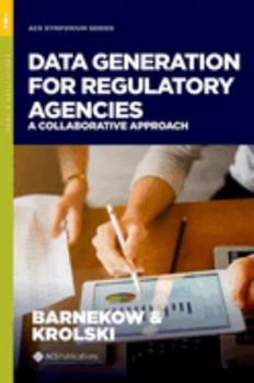 Hardcover Data Generation for Regulatory Agencies: A Collaborative Approach Book