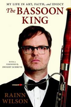 Hardcover The Bassoon King: My Life in Art, Faith, and Idiocy Book