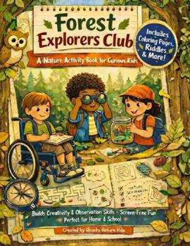 Forest Explorers Club: A Nature Activity Book for Curious Kids