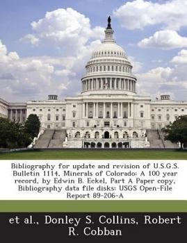 Paperback Bibliography for Update and Revision of U.S.G.S. Bulletin 1114, Minerals of Colorado: A 100 Year Record, by Edwin B. Eckel, Part a Paper Copy, Bibliog Book