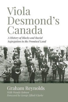 Paperback Viola Desmond's Canada: A History of Blacks and Racial Segregation in the Promised Land Book