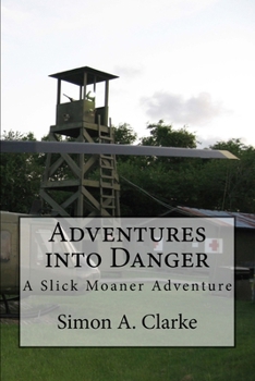 Paperback Adventures into Danger: A Slick Moaner Adventure Book