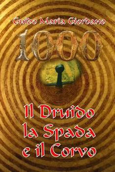 Paperback Il Druido, la Spada e il Corvo: Collana "1000 - Spada nella Roccia" [Italian] Book