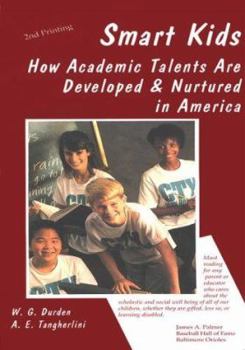 Hardcover Smart Kids: How Academic Talents Are Developed and Nurtured in America. Book