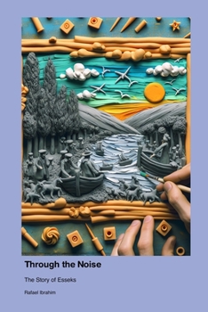 Paperback Through the Noise: The Story of Esseks Book