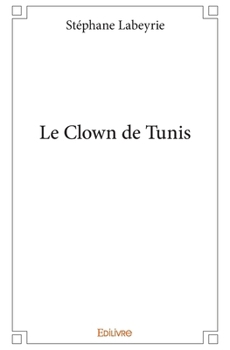 Paperback Le Clown de Tunis [French] Book