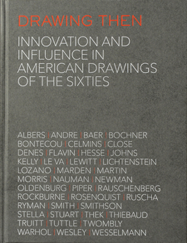 Hardcover Drawing Then: Innovation and Influence in American Drawings of the Sixties Book